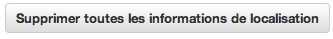 Supprimer toutes les informations de localisation