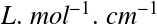 Équation en notation Latex : L. \; mol^{-1}. \; cm^{-1}